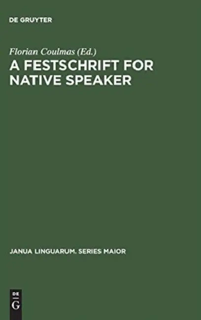 A Festschrift for Native Speaker (English, Florian Coulmas)