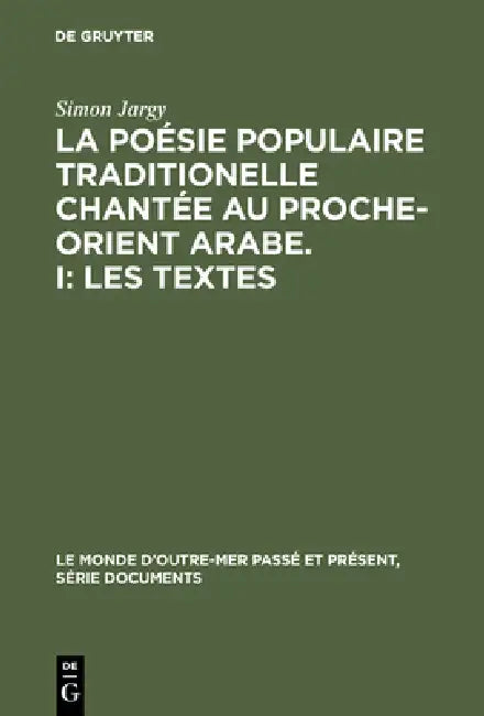 La poésie populaire traditionelle chantée au Proche-Orient Arabe. I (English, Simon Jargy)