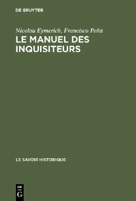 Le Manuel Des Inquisiteurs (English, Nicolau Eymerich | Francisco Peña | Louis Sala-Molins)