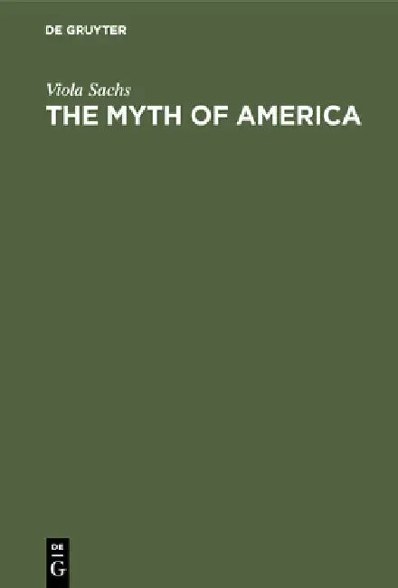 The Myth of America (English, Viola Sachs)