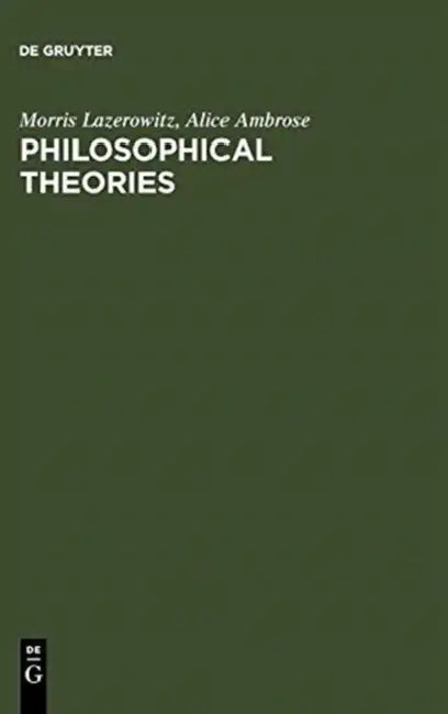 Philosophical Theories (English, Morris Lazerowitz | Alice Ambrose)