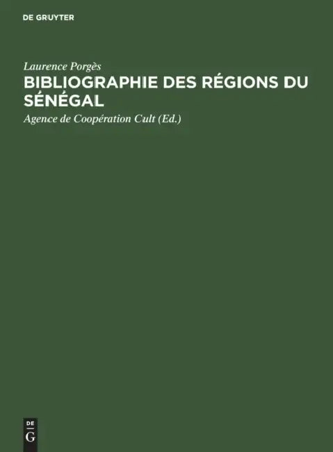 Bibliographie des Régions du Sénégal (English, Laurence Porgès | Agence de Coopération Cult)