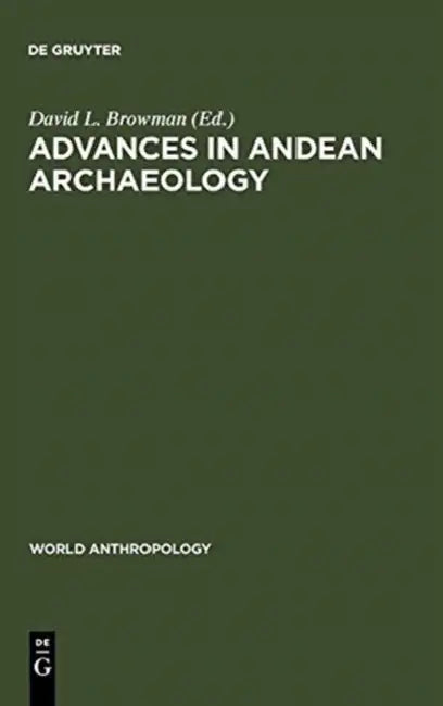 Advances in Andean Archaeology (English, David L. Browman)