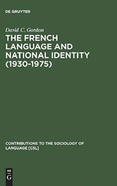 The French Language and National Identity (1930-1975) (English, David C. Gordon)