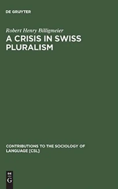 A Crisis in Swiss Pluralism (English, Robert Henry Billigmeier)