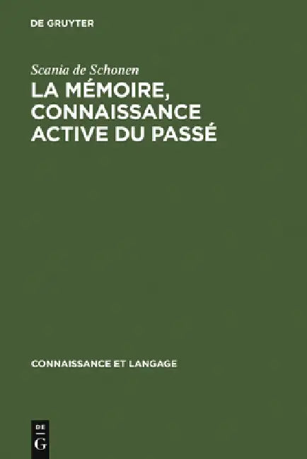 La mémoire, connaissance active du passé (English, Scania De Schonen)