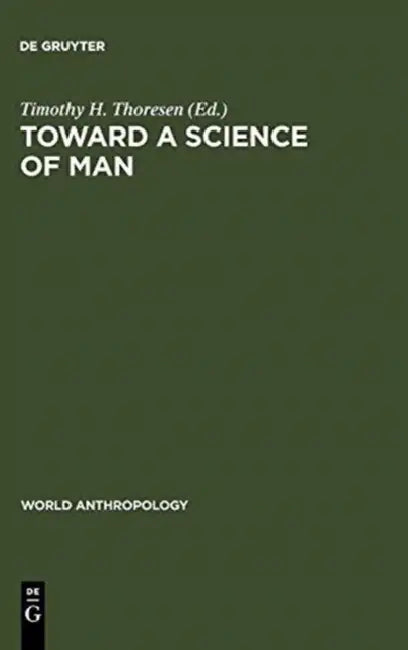 Toward a Science of Man (English, Timothy H. Thoresen)