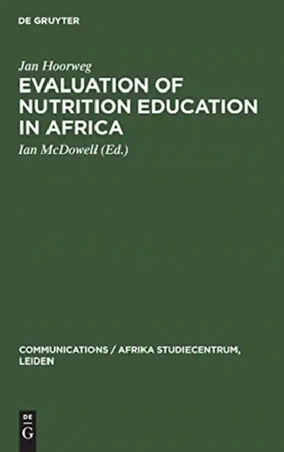 Evaluation of Nutrition Education in Africa (English, Jan Hoorweg | Ian McDowell)