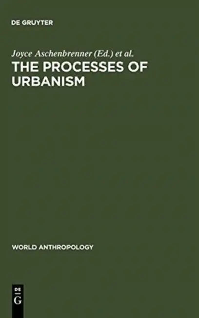 The Processes of Urbanism (English, Joyce Aschenbrenner | Lloyd R. Collins)