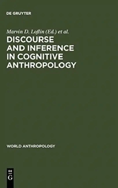 Discourse and Inference in Cognitive Anthropology (English, Marvin D. Loflin | James Silverberg)