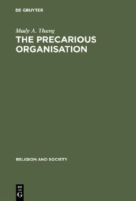 The Precarious Organisation (English, Mady A. Thung)
