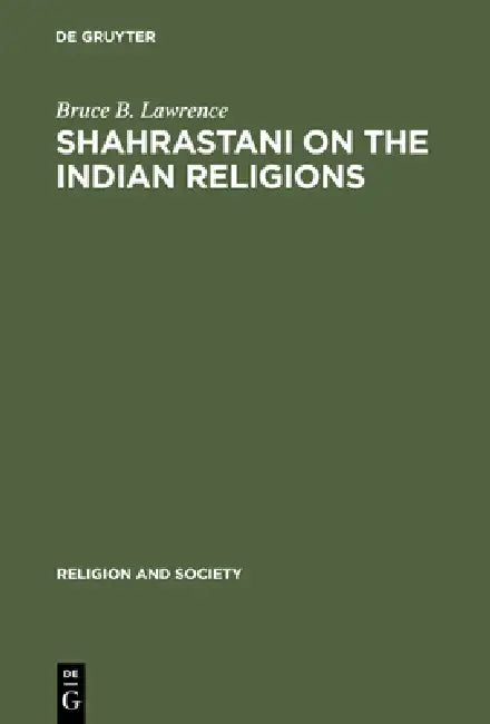 Shahrastani on the Indian Religions (English, Bruce B. Lawrence)