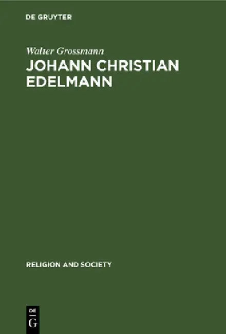 Johann Christian Edelmann (English, Walter Grossmann)