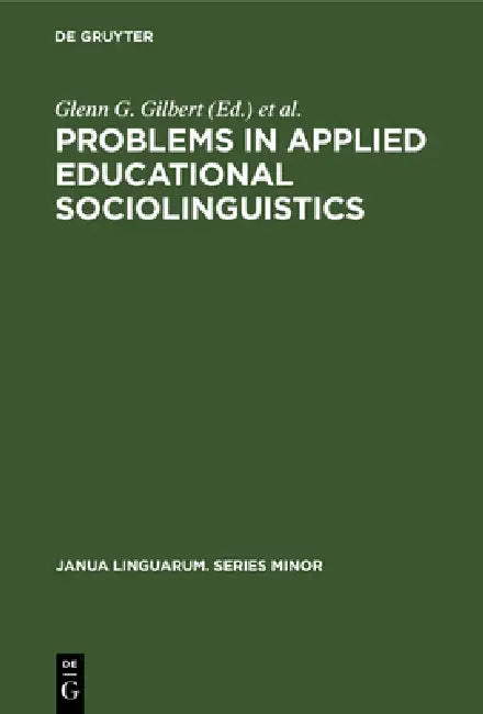 Problems in Applied Educational Sociolinguistics (English, Glenn G. Gilbert | Jacob Ornstein)