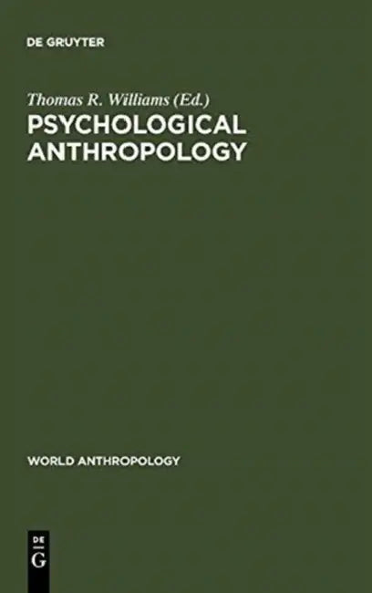 Psychological Anthropology (English, Thomas R. Williams)