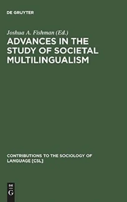 Advances in the Study of Societal Multilingualism (English, Joshua a. Fishman)