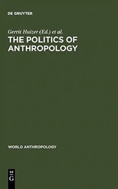The Politics of Anthropology (English, Gerrit Huizer | Bruce Mannheim)