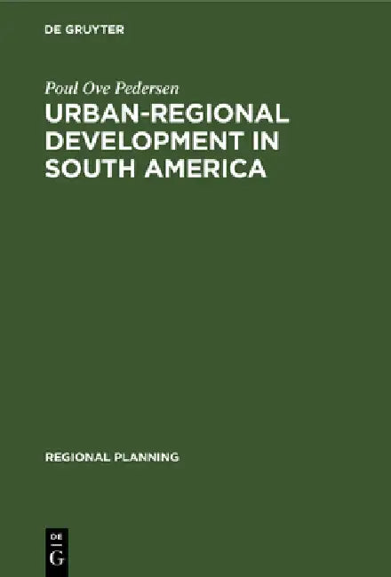 Urban-Regional Development in South America (English, Poul Ove Pedersen)