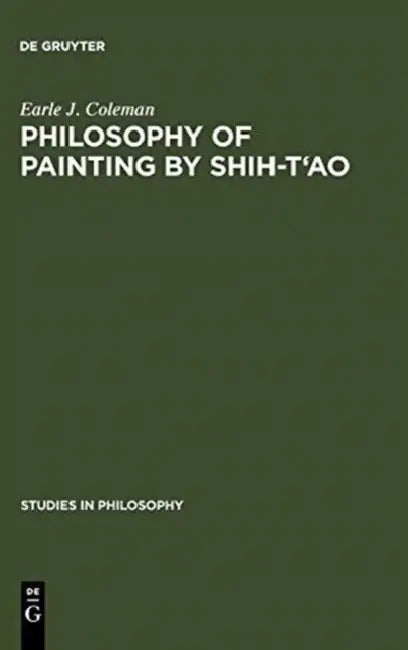 Philosophy of Painting by Shih-t'Ao (English, Earle J. Coleman)