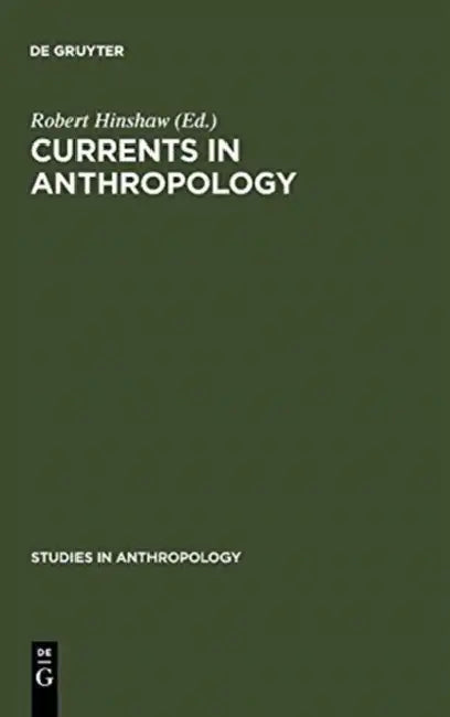 Currents in Anthropology (English, Robert Hinshaw)
