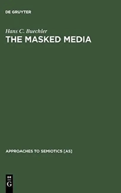The Masked Media (English, Hans C. Buechler)