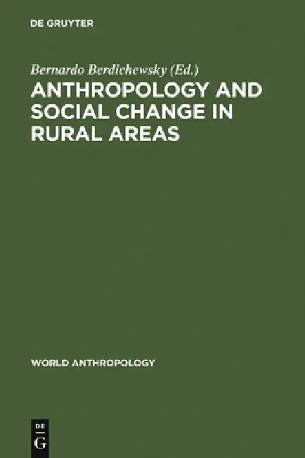Anthropology & Social Change in Rural Areas (English, Bernardo Berdichewsky)
