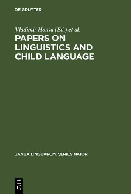 Papers on Linguistics and Child Language (English, Vladimir Honsa | M. J. Hardman-De-Bautista)