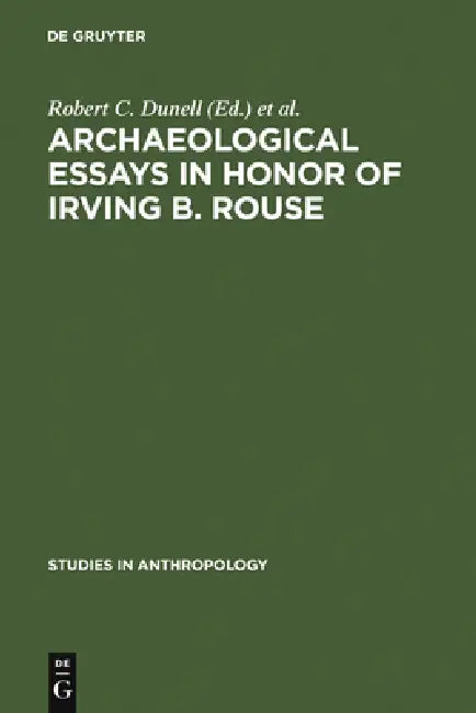 Archaeological essays in honor of Irving B. Rouse (English, Robert C. Dunell | Edwin S. Hall)
