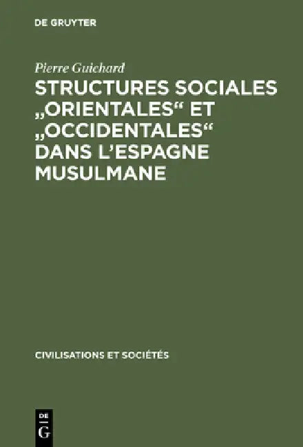Structures sociales "orientales" et "occidentales" dans l'Espagne musulmane (English, Pierre Guichard)