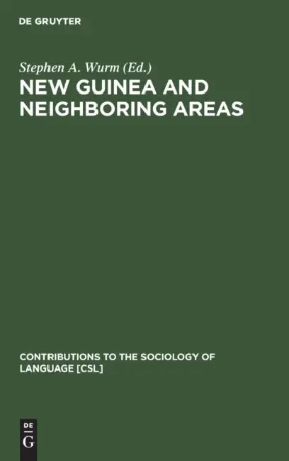 New Guinea and Neighboring Areas (English, Stephen A. Wurm)