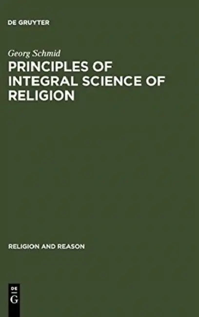 Principles of Integral Science of Religion (English, Georg Schmid)