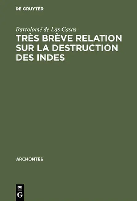 Très brève relation sur la destruction des Indes (English, Bartolomé de Las Casas | Silvio Zavala | Julien Garavito)