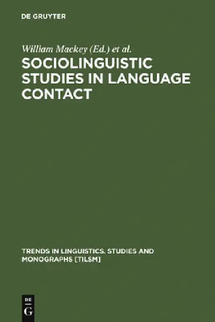 Sociolinguistic Studies in Language Contact (English, William Mackey | Jacob Ornstein)