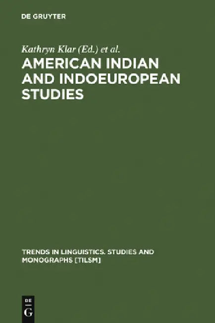 American Indian and Indoeuropean Studies (English, Kathryn Klar | Margaret Langdon | Shirley Silver)
