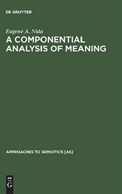 A Componential Analysis of Meaning (English, Eugene a. Nida)