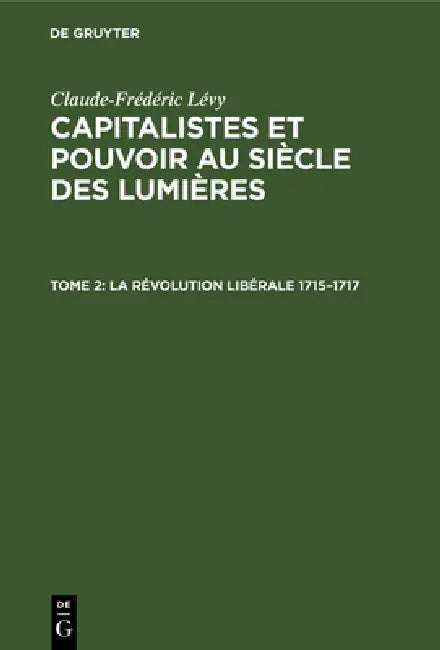 La Révolution Libérale 1715-1717 (English, Claude-Frédéric Lévy)
