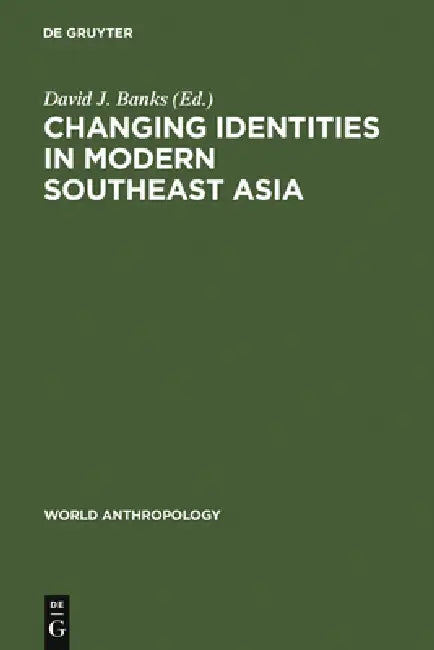 Changing Identities in Modern Southeast Asia (English, David J. Banks)