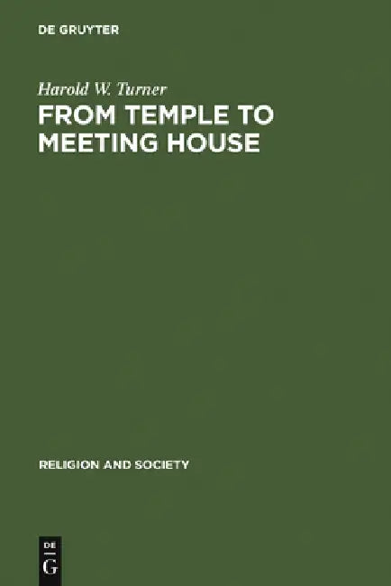 From Temple to Meeting House (English, Harold W. Turner)