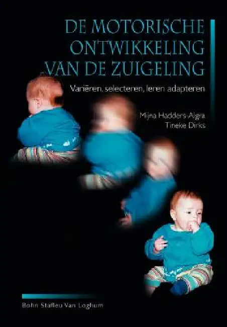 de Motorische Ontwikkeling Van de Zuigeling (English, Mijna Hadders-Algra | T. Dirks)
