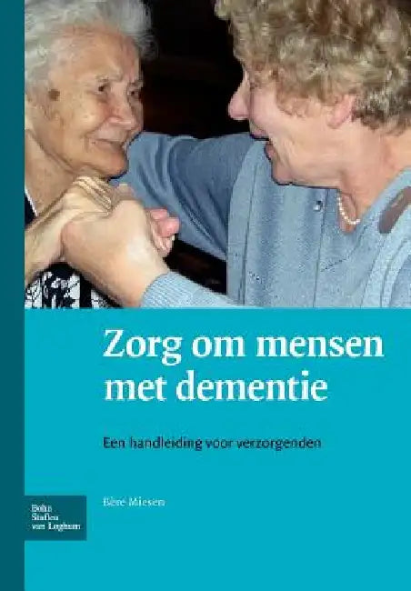 Zorg Om Mensen Met Dementie (English, B. Miesen)