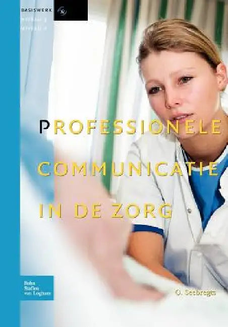 Professionele Communicatie In de Zorg (English, O. Seebregts)