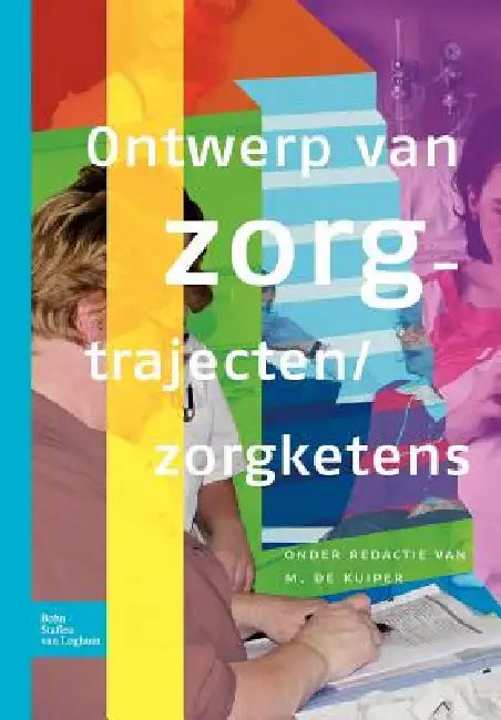 Ontwerp Van Zorgtrajecten/Zorgketens (English, Marlou de Kuiper)