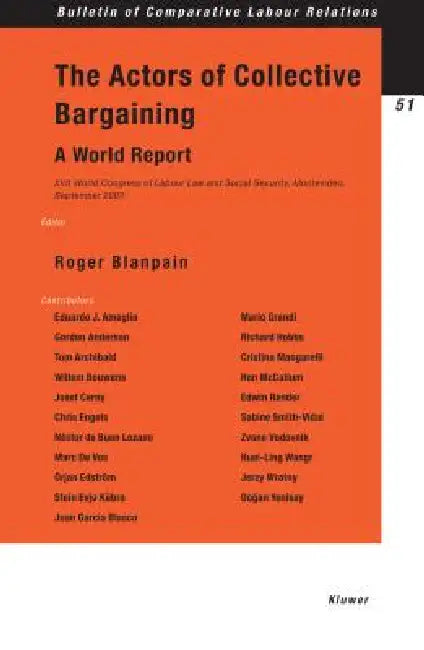 The Actors of Collective Bargaining, A World Report. XVII World Congress of Labour Law and Social Se (English, Blanpain)