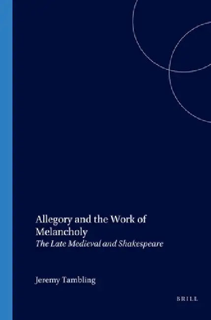 Allegory and the Work of Melancholy (English, Jeremy Tambling)