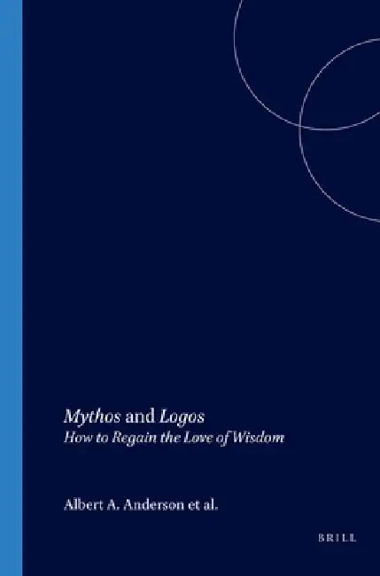 Mythos and Logos (English, Albert A. Anderson | Steven V. Hicks | Lech Witkowski)