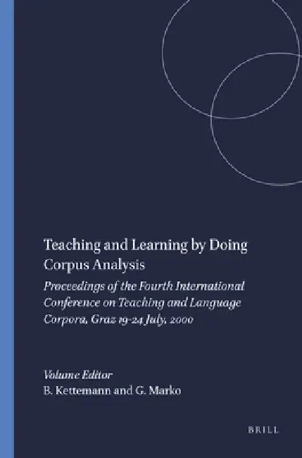 Teaching and Learning by Doing Corpus Analysis (English, Bernhard Kettemann | Georg Marko)