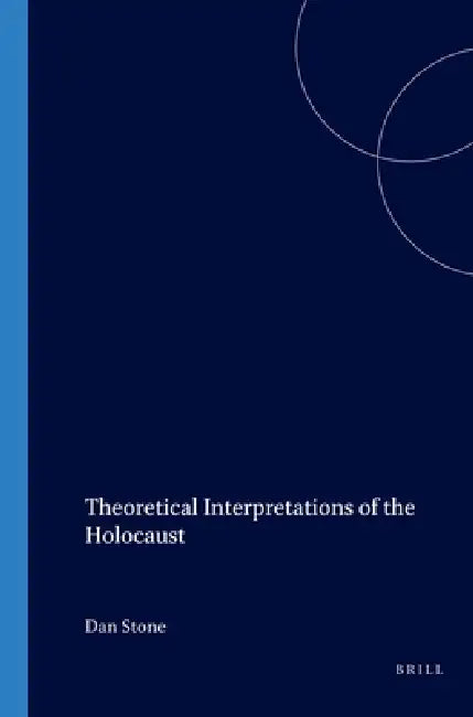 Theoretical Interpretations of the Holocaust (English, Dan Stone)