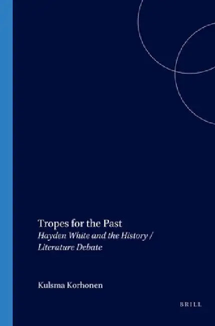 Tropes for the Past (English, Kuisma Korhonen)