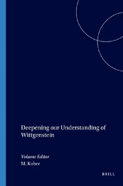 Deepening Our Understanding of Wittgenstein (English, Michael Kober)