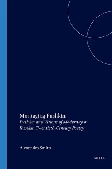 Montaging Pushkin (English, Alexandra Smith)